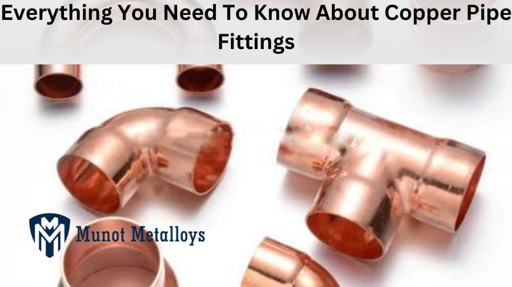 https://www.munotmetalloys.com/blog/wp-content/uploads/2023/07/Everything-You-Need-To-Know-About-Copper-Pipe-Fittings.jpg